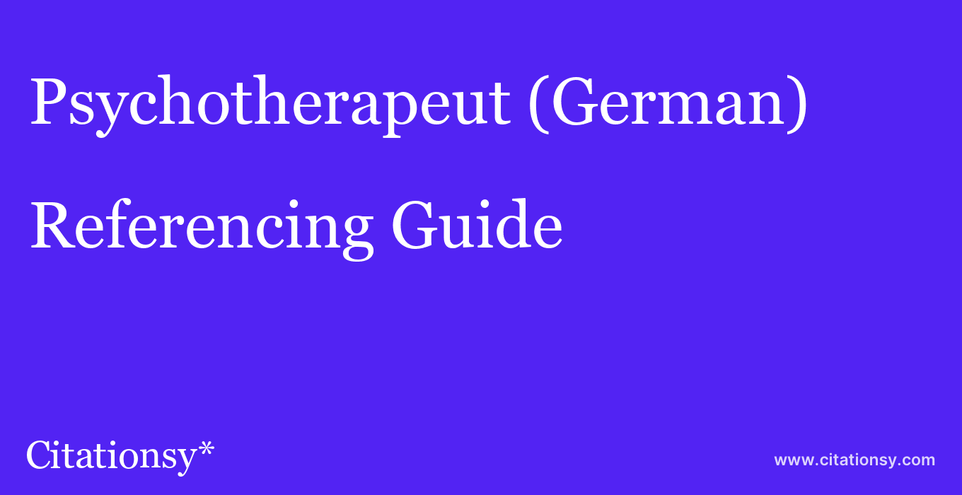 cite Psychotherapeut (German)  — Referencing Guide